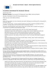 European Commission - Speech - [Check Against Delivery]  A common commitment for structural reforms 28 November 2014 Marianne Thyssen- Commissioner for Employment, Social Affairs, Skills and Mobility Brussels, Presentati