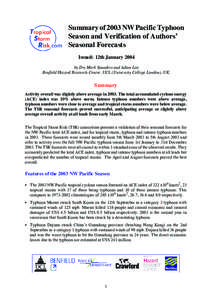 Summary of 2003 NW Pacific Typhoon Season and Verification of Authors’ Seasonal Forecasts Issued: 12th January 2004 by Drs Mark Saunders and Adam Lea Benfield Hazard Research Centre, UCL (University College London), UK