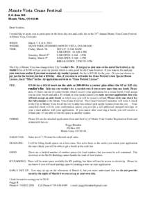 Monte Vista Crane Festival P.O. Box 585 Monte Vista, CO[removed]Dear Vendors,  I would like to invite you to participate in the three-day arts and crafts fair at the 31th Annual Monte Vista Crane Festival