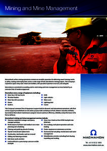 Mining and Mine Management  Macmahon’s surface mining operations maintain an enviable reputation for delivering award winning results in safety, training and employment across a wide range of bulk and selective mining 