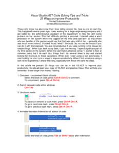 Visual Studio.NET Code Editing Tips and Tricks 25 Ways to Improve Productivity Venkat Subramaniam [removed] Those who know me also know that I love telling stories! So, here is one to start this. This happ