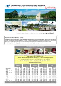 Club Med Guilin, China (Courtyard Hotel) - By Dragonair Prices are per person in Hong Kong Dollars and are valid from May 2014 to October 2014 Summer 2014 Early Booking Bonus: Probably China’s most inspiring landscape,