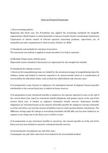 Notes on Financial Statements  1. Key accounting policies Beginning this fiscal year, the Foundation has applied the accounting standards for nonprofit organizations (Koeki hojinto no shido kantokuto ni kansuru kankei sh