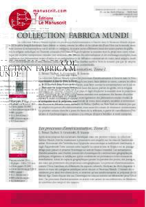 Éditions Le Manuscrit - www.manuscrit.com20, rue des Petits-ChampsParisCOLLECTION FABRICA MUNDI