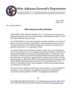 July 11, 2011 Log# 11-25 For Immediate Release ONG facility earns ISO certification CAMP PERRY JOINT TRAINING CENTER, Ohio — The International Organization of