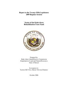 Report to the Twenty-Fifth Legislature 2009 Regular Session Status of the Kaho‘olawe Rehabilitation Trust Fund