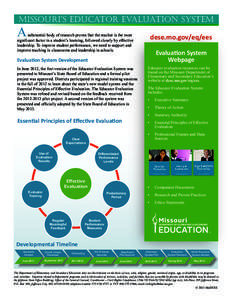 Missouri’s Educator Evaluation System  A substantial body of research proves that the teacher is the most significant factor in a student’s learning, followed closely by effective