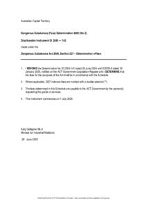 Australian Capital Territory  Dangerous Substances (Fees) Determination[removed]No 2) Disallowable Instrument DI 2005 — 142 made under the Dangerous Substances Act 2004, Section 221 – Determination of fees