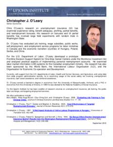 Christopher J. O’Leary Senior Economist Chris O’Leary’s research on unemployment insurance (UI) has examined experience rating, benefit adequacy, profiling, partial benefits, and reemployment bonuses. His research 