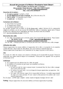 Accueil de groupes à la Maison Diocésaine Saint Désert Entrée et parking : rue Chauchy après « Le looping ». Adresse postale : Maison diocésaine - Cidex 1505, 71390 ST DESERT Tél[removed]E-mail : maisond