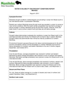 WATER AVAILABILITY AND DROUGHT CONDITIONS REPORT Manitoba August 4, 2011 Synopsis/Overview Moderate drought conditions (meteorological) are prevailing in areas from Bisset south to the international border in southeaster