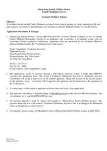 Hong Kong Family Welfare Society Family Mediation Service Assistant Mediator Scheme Objective To facilitate the Accredited Family Mediators to benefit from clinical training on family mediation skills and gain practical 