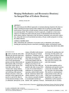 Merging Orthodontics and Restorative Dentistry: An Integral Part of Esthetic Dentistry BOZIDAR L. KULJIC, DDS* ABSTRACT This article discusses the different approaches in treatment planning of patients who desire an