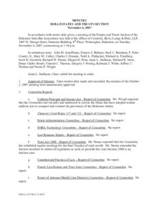 MINUTES DSBA ESTATES AND TRUSTS SECTION November 6, 2007 In accordance with notice duly given, a meeting of the Estates and Trusts Section of the Delaware State Bar Association was held at the offices of Connolly, Bove, 