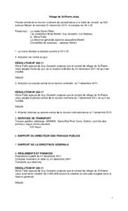 Village de St-Pierre-Jolys Procès-verbal de la réunion ordinaire du conseil tenue à la Salle du conseil, au 555 avenue Hébert, le mercredi 21 décembre 2011, à compter de 19 h 45 Présences : Le maire Denis Fillion 