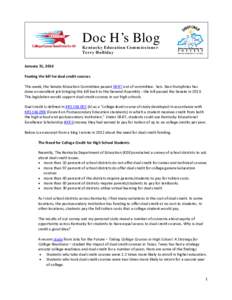 Doc H’s Blog Kentucky Education Commissioner Terry Holliday January 31, 2014 Footing the bill for dual credit courses This week, the Senate Education Committee passed SB 87 out of committee. Sen. Stan Humphries has