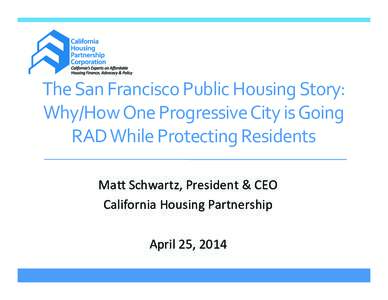 Low-Income Housing Tax Credit / United States Department of Housing and Urban Development / Public housing / Section 8 / HOME Investment Partnerships Program / Coalition for Economic Survival / Housing trust fund / Michael P. Kelly / Affordable housing / Housing / Poverty