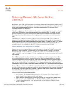 White Paper  Optimizing Microsoft SQL Server 2014 on Cisco UCS Microsoft SQL Server is the world’s most widely used enterprise database. It provides relational database services for critical line of business (LOB) appl