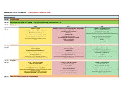 EvoStar 2015 Outline Programme :  provisional at 20 febsubject to change) Wednesday 8 April