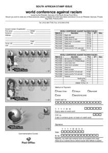 SOUTH AFRICAN STAMP ISSUE  world conference against racism Issued by the Philatelic Services of the South African Post Office Should you wish to order any of these products, please complete the order form below and retur