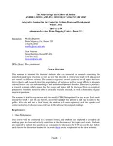 The Neurobiology and Culture of Autism ANTHRO M293S/APPLING M233/EDUC M286/PSYCH M247 Integrative Seminar for the Center for Culture, Brain and Development Winter, 2012 Thur 12-2:50 Ahmanson-Lovelace Brain Mapping Center