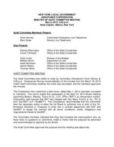 NEW YORK LOCAL GOVERNMENT ASSISTANCE CORPORATION MINUTES OF AUDIT COMMITTEE MEETING May 8, 2014, 3:30 p.m. State Capitol, Albany, New York