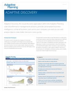 d ata s h e e t  Adaptive Discovery Adaptive Discovery, the visual discovery application within the Adaptive Planning suite of performance management solutions, provides personalized business intelligence, so that all bu