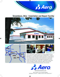 Streetsboro, Ohio | Installation and Repair Facility  The full line of Aero® quality products can now be installed, serviced, and repaired at a company-owned facility in northeast Ohio. Located on State Road 14, just of