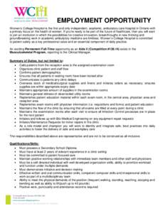 EMPLOYMENT OPPORTUNITY Women’s College Hospital is the first and only independent, academic, ambulatory care hospital in Ontario with a primary focus on the health of women. If you’re ready to be part of the future o