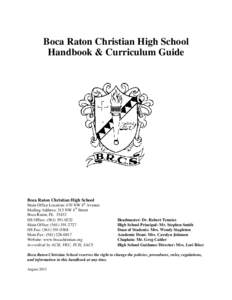 Boca Raton Christian High School Handbook & Curriculum Guide Boca Raton Christian High School Main Office Location: 470 NW 4th Avenue Mailing Address: 315 NW 4th Street