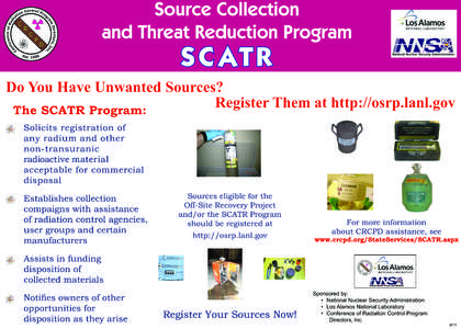 Do You Have Unwanted Sources? Register Them at http://osrp.lanl.gov The SCATR Program: