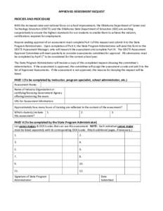 APPROVED ASSESSMENT REQUEST PROCESS AND PROCEDURE With the increased state and national focus on school improvement, the Oklahoma Department of Career and Technology Education (ODCTE) and the Oklahoma State Department of