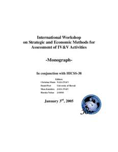 International Workshop on Strategic and Economic Methods for Assessment of IV&V Activities -MonographIn conjunction with HICSS-38 Editors