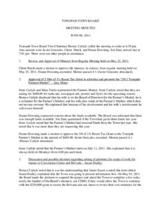 TONOPAH TOWN BOARD MEETING MINUTES JUNE 08, 2011 Tonopah Town Board Vice-Chairman Horace Carlyle called the meeting to order at 6:59 pm. Also present were Javier Gonzalez, Glenn Hatch, and Duane Downing. Jon Zane arrived