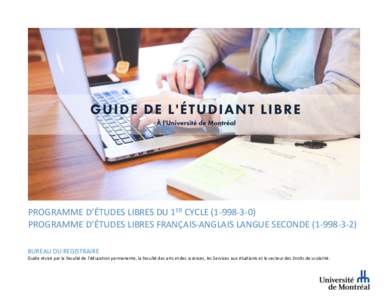 PROGRAMME D’ÉTUDES LIBRES DU 1ER CYCLEPROGRAMME D’ÉTUDES LIBRES FRANÇAIS-ANGLAIS LANGUE SECONDEBUREAU DU REGISTRAIRE Guide révisé par la Faculté de l’éducation permanente, la Facult