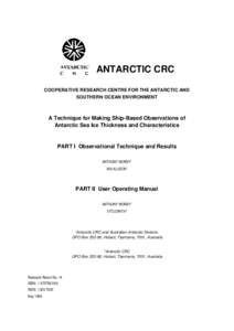 ANTARCTIC CRC COOPERATIVE RESEARCH CENTRE FOR THE ANTARCTIC AND SOUTHERN OCEAN ENVIRONMENT A Technique for Making Ship-Based Observations of Antarctic Sea Ice Thickness and Characteristics