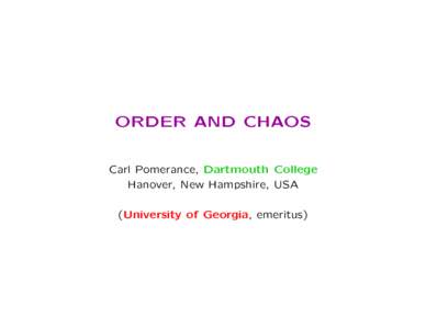 ORDER AND CHAOS Carl Pomerance, Dartmouth College Hanover, New Hampshire, USA