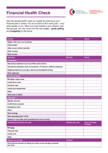 Financial Health Check Use this sample health check as a guide for drawing up your financial year in review. You do not have to fill in every part – only what applies to you. When you have looked at your situation over