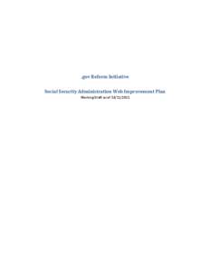 .gov Reform Initiative Social Security Administration Web Improvement Plan Working Draft as of[removed] Background In the August 12, 2011 Agency Instructions for Completing Web Inventories and Web Improvement