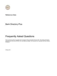 Reference Data  Bank Directory Plus Frequently Asked Questions This document describes Frequently Asked Questions (FAQs) about Bank Directory Plus. This includes information