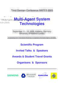 Third German Conference MATESMulti-Agent System Technologies September, 2005, Koblenz, Germany University of Koblenz-Landau