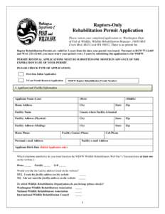 Raptors-Only Rehabilitation Permit Application Please return your completed application to: Washington Dept. of Fish & Wildlife, Wildlife Rehabilitation Manager, 16018 Mill Creek Blvd, Mill Creek WA[removed]There is no pe