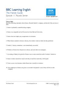 BBC Learning English The Handy Guide Episode 11: Ricardo Semler _________________________________________________ True or false Read the following statements about Semco, Ricardo Semler’s company, and decide if they ar