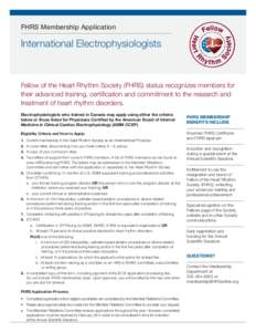 FHRS Membership Application  International Electrophysiologists Fellow of the Heart Rhythm Society (FHRS) status recognizes members for their advanced training, certification and commitment to the research and