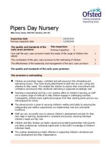 Pipers Day Nursery Alder Grove, Hoole, CHESTER, Cheshire, CH2 3ET Inspection date Previous inspection date The quality and standards of the