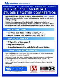 DEPARTMENT OF CIVIL, STRUCTURAL AND ENVIRONMENTAL ENGINEERING  THE 2013 CSEE GRADUATE STUDENT POSTER COMPETITION The competition will have a 1st, 2nd and 3rd place winner with $250, $150 and $50 prizes, respectively. The