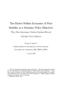 The Elusive Welfare Economics of Price Stability as a Monetary Policy Objective: Why New Keynesian Central Bankers Should Validate Core In‡ation Willem H. Buiter1;2 European Bank for Reconstruction and Development,