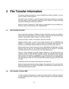 _____________________________________________________________________  3 File Transfer Information This section contains information for users of KERMIT32 and VMS C-KERMIT. It is not a tutorial on either of those program