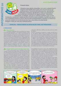 INFORMATIVO 20  www.cataacao.org.br Prezado leitor, Desejamos nessa edição compartilhar com você a avaliação final do Programa CATA AÇÃO nesses quatro anos de execução em que