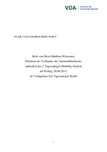 - ES GILT DAS GESPROCHENE WORT! -  Rede von Herrn Matthias Wissmann, Präsident des Verbandes der Automobilindustrie, anlässlich des 3. Tagesspiegel eMobility Summit am Freitag, ,